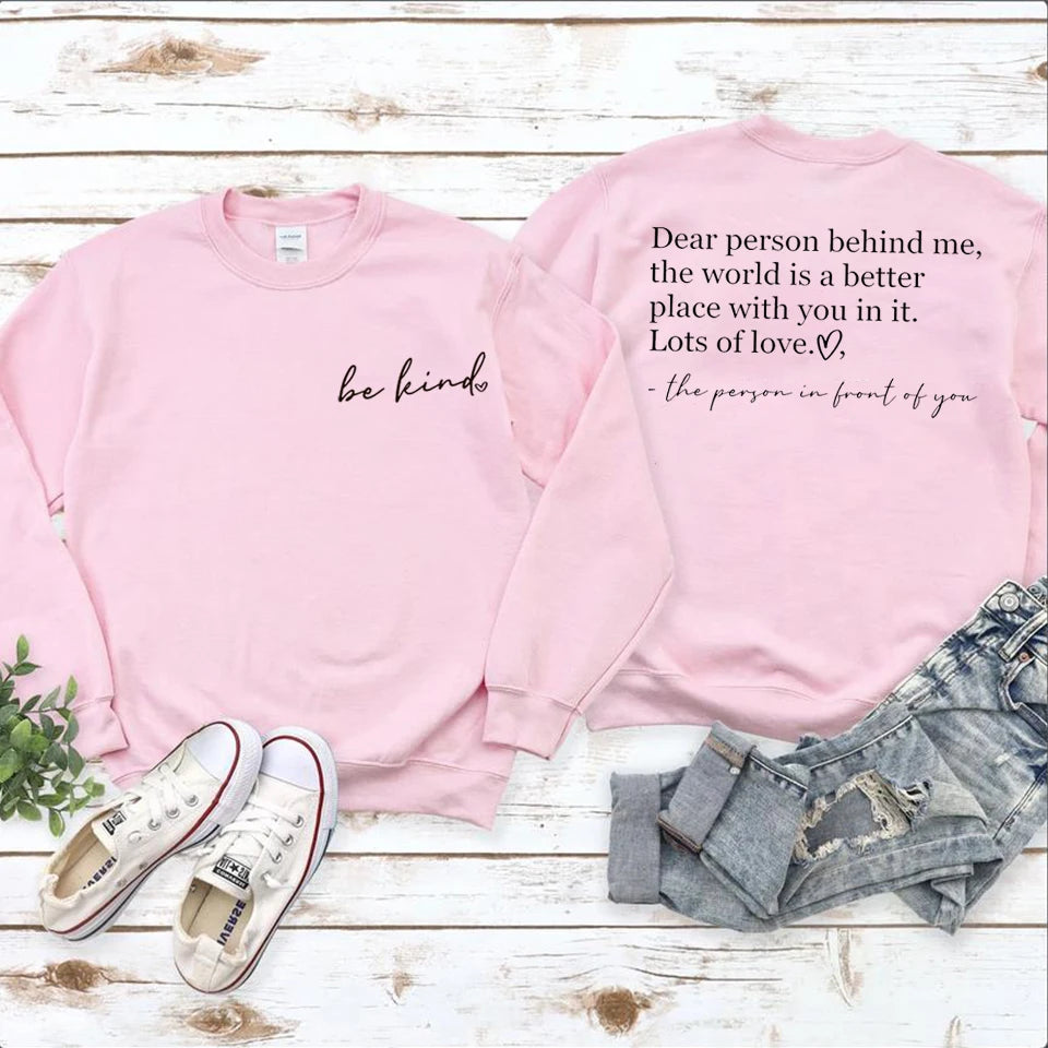 Dear Person Behind Me Sweathirts for Women Men Person Behind Me Shirt Be Kind Shirts Long Sleeves Graphic Sweatshirt Hoodies