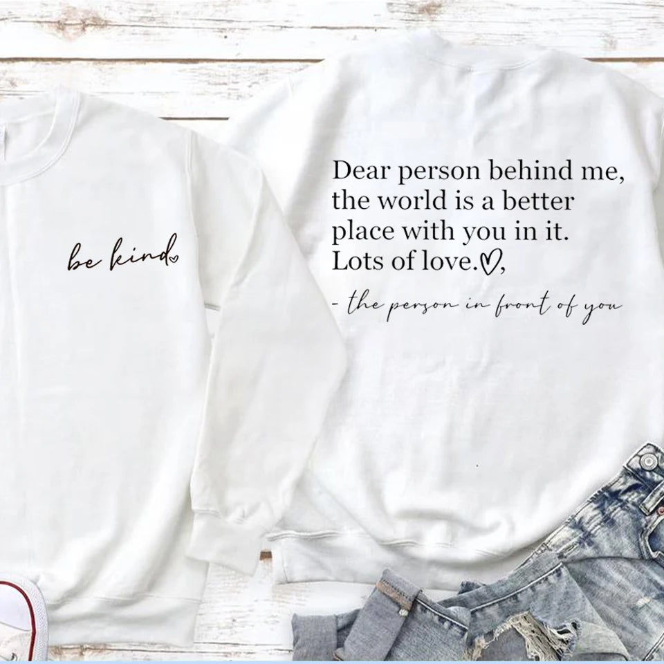 Dear Person Behind Me Sweathirts for Women Men Person Behind Me Shirt Be Kind Shirts Long Sleeves Graphic Sweatshirt Hoodies