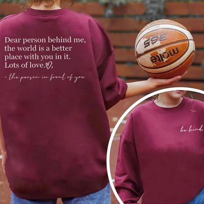 Dear Person Behind Me Sweathirts for Women Men Person Behind Me Shirt Be Kind Shirts Long Sleeves Graphic Sweatshirt Hoodies