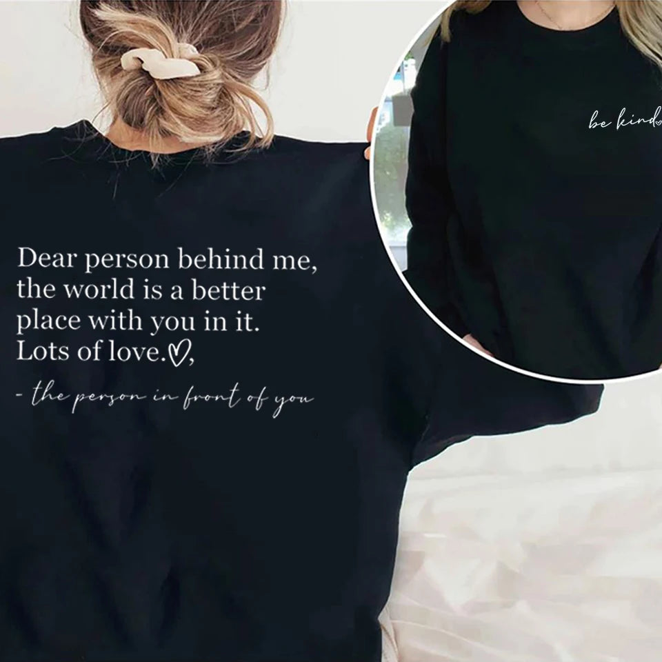 Dear Person Behind Me Sweathirts for Women Men Person Behind Me Shirt Be Kind Shirts Long Sleeves Graphic Sweatshirt Hoodies